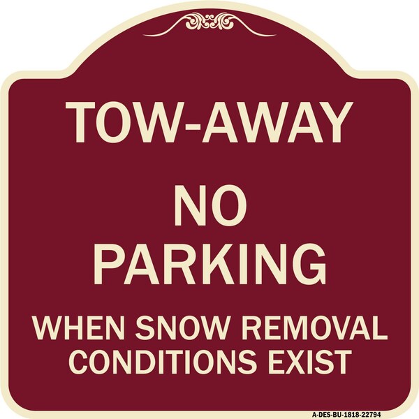 Tow-Away No Parking When Snow Removal Conditions Exist Heavy-Gauge Alum, 18" L, 18" H, BU-1818-22794